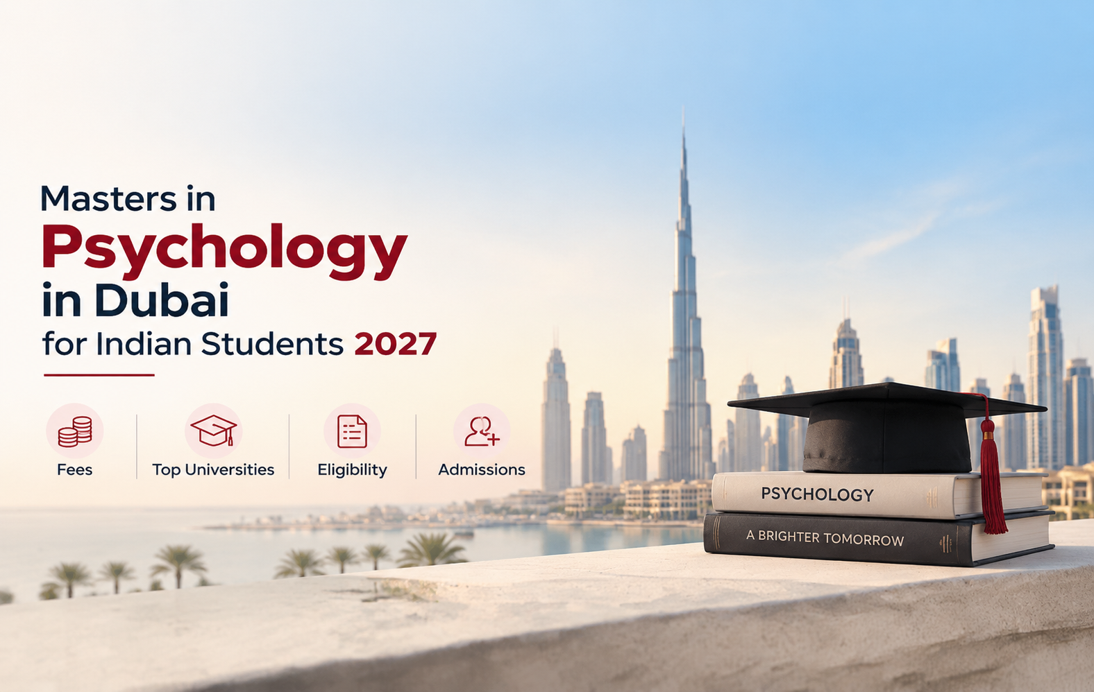 Masters in Psychology in Dubai for Indian Students 2027: Fees, Top Universities, Eligibility & Admissions
